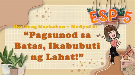 ESP 5 : PAGSUNOD SA BATAS, IKABUBUTI NG LAHAT.